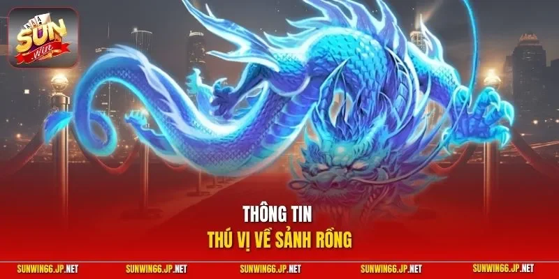 Sảnh Rồng – Giải Mã Về Át Chủ Bài Trong Game Live SUNWIN 10 Sunwin Thông tin thú vị về sảnh rồng