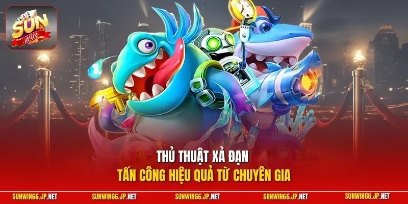 Bắn Cá H5 – Top 4 Bí Kíp Săn Cá Đỉnh Cao Tại SUNWIN 2026 12 Sunwin Thủ thuật xả đạn tấn công hiệu quả từ chuyên gia